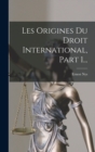 Image for Les Origines Du Droit International, Part 1...
