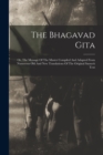Image for The Bhagavad Gita : Or, The Message Of The Master Compiled And Adapted From Numerous Old And New Translations Of The Original Sanscrit Text