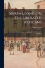 Image for Sierra Leone, Or, The Liberated Africans