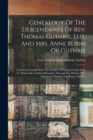 Image for Genealogy Of The Descendants Of Rev. Thomas Guthrie, D.d., And Mrs. Anne Burns Or Guthrie : Connected Chiefly With The Families Of Chalmers And Trail, To Which Mrs. Guthrie Belonged, Through Her Mothe