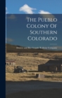 Image for The Pueblo Colony Of Southern Colorado