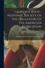 Image for Lineage Book - National Society Of The Daughters Of The American Revolution; Volume 1