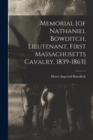 Image for Memorial [of Nathaniel Bowditch, Lieutenant, First Massachusetts Cavalry, 1839-1863]