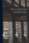 Image for Die Ethik des Judentums