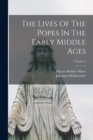 Image for The Lives Of The Popes In The Early Middle Ages; Volume 4