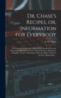Image for Dr. Chase&#39;s Recipes, or, Information for Everybody