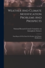 Image for Weather And Climate Modification Problems And Prospects : Final Report Of The Panel On Weather And Climate Modification