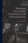 Image for Wireless Telegraph Construction For Amateurs