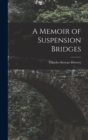 Image for A Memoir of Suspension Bridges