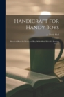 Image for Handicraft for Handy Boys; Practical Plans for Work and Play, With Many Ideas for Earning Money