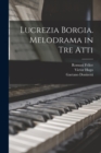 Image for Lucrezia Borgia. Melodrama in tre Atti