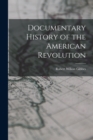 Image for Documentary History of the American Revolution