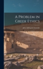 Image for A Problem in Greek Ethics
