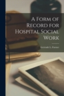 Image for A Form of Record for Hospital Social Work