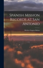 Image for Spanish Mission Records at San Antonio