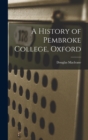 Image for A History of Pembroke College, Oxford