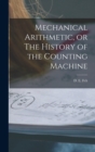 Image for Mechanical Arithmetic, or The History of the Counting Machine