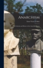 Image for Anarchism : A Criticism and History of the Anarchist Theory