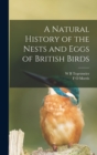 Image for A Natural History of the Nests and Eggs of British Birds