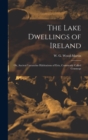 Image for The Lake Dwellings of Ireland