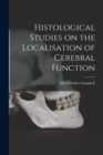 Image for Histological Studies on the Localisation of Cerebral Function