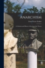 Image for Anarchism : A Criticism and History of the Anarchist Theory