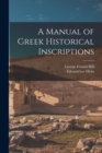 Image for A Manual of Greek Historical Inscriptions