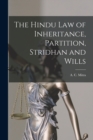 Image for The Hindu law of Inheritance, Partition, Stridhan and Wills