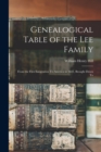 Image for Genealogical Table of the Lee Family : From the First Emigration To America in 1641, Brought Down To