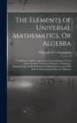 Image for The Elements of Universal Mathematics, Or Algebra