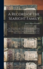 Image for A Record of the Searight Family : (Also Written Seawright), Established in America by William Seawright, Who Came From Near Londonderry, in the North of Ireland, to Lancaster County, Pennsylvania, Abo