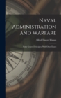 Image for Naval Administration and Warfare : Some General Principles, With Other Essays