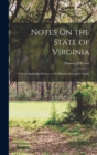 Image for Notes On the State of Virginia : With an Appendix Relative to the Murder of Logan&#39;s Family