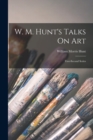 Image for W. M. Hunt&#39;s Talks On Art