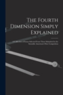 Image for The Fourth Dimension Simply Explained