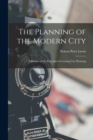 Image for The Planning of the Modern City : A Review of the Principles Governing City Planning