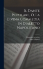 Image for Il Dante Popolare, O, La Divina Commedia in Dialetto Napolitano