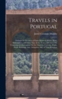 Image for Travels in Portugal : Through the Provinces of Entre Douro E Minho, Beira, Estremadura, and Alem-Tejo, in the Years 1789 and 1790, Consisting of Observations On the Manners, Customs, Trade, Public Bui