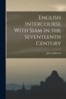 Image for English Intercourse With Siam in the Seventeenth Century