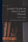 Image for Ladies&#39; Guide in Health and Disease