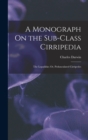 Image for A Monograph On the Sub-Class Cirripedia