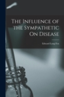 Image for The Influence of the Sympathetic On Disease