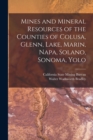 Image for Mines and Mineral Resources of the Counties of Colusa, Glenn, Lake, Marin, Napa, Solano, Sonoma, Yolo