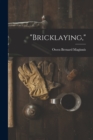 Image for &quot;Bricklaying,&quot;