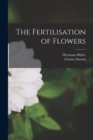 Image for The Fertilisation of Flowers