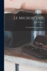 Image for Le Microscope : Son Emploi Et Ses Applications