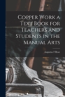 Image for Copper Work a Text Book for Teachers and Students in the Manual Arts