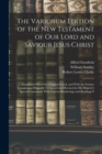 Image for The Variorum Edition of the New Testament of Our Lord and Saviour Jesus Christ