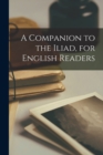 Image for A Companion to the Iliad, for English Readers