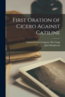 Image for First Oration of Cicero Against Catiline
